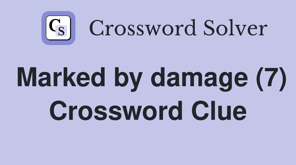 Marked by damage (7) Crossword Clue