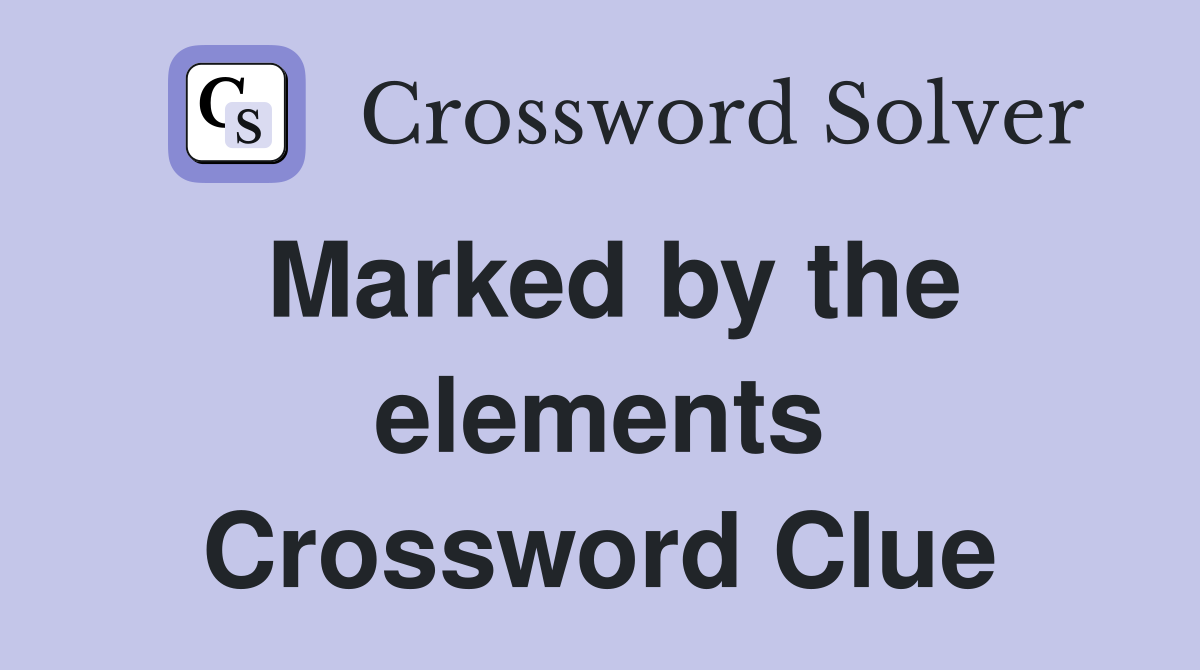 Marked by the elements Crossword Clue