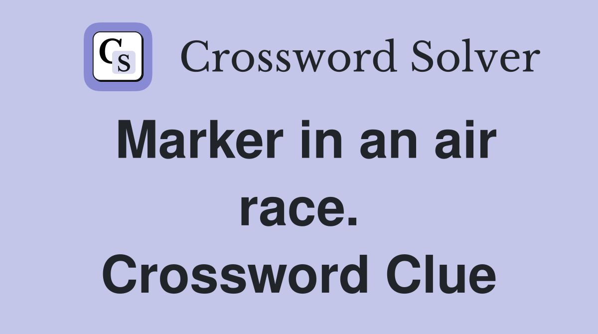Marker in an air race. Crossword Clue