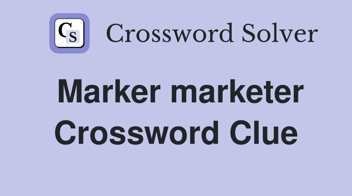 Marker marketer Crossword Clue