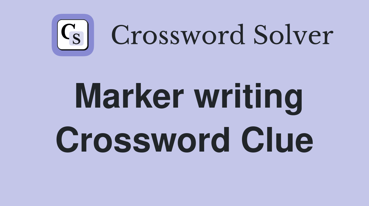 Marker writing Crossword Clue