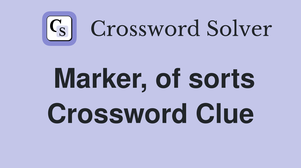 Marker, of sorts Crossword Clue