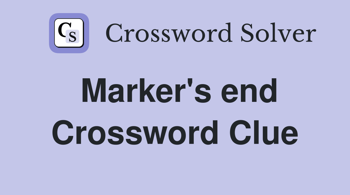 Marker's end Crossword Clue