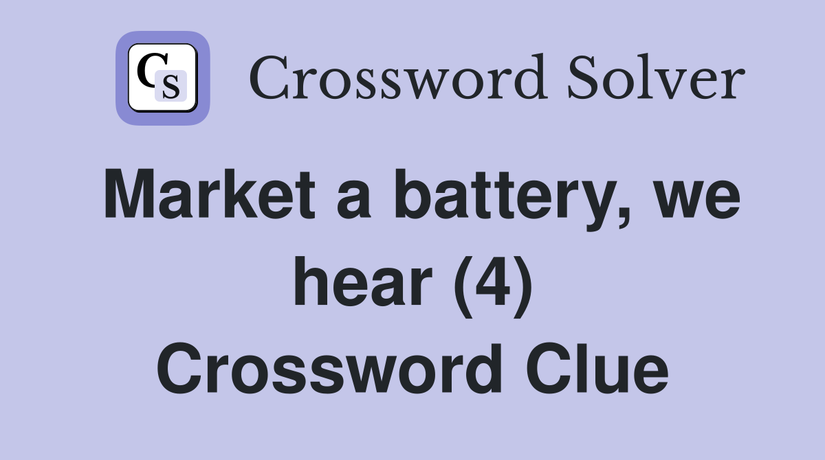 Market a battery, we hear (4) Crossword Clue