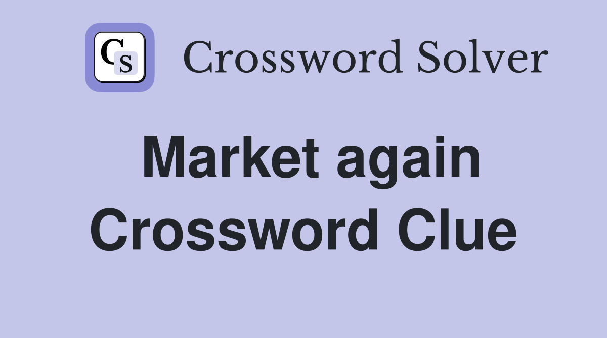 Market again Crossword Clue