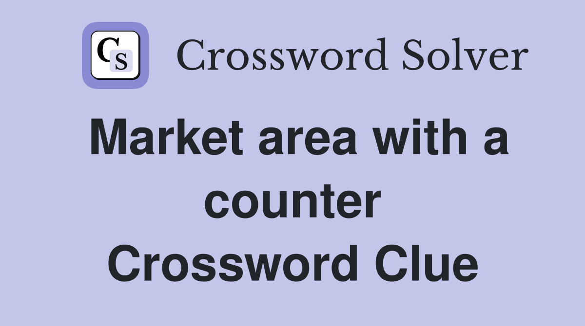 Market area with a counter Crossword Clue