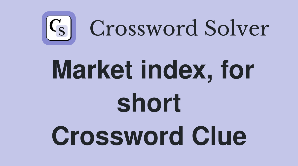Market index, for short Crossword Clue