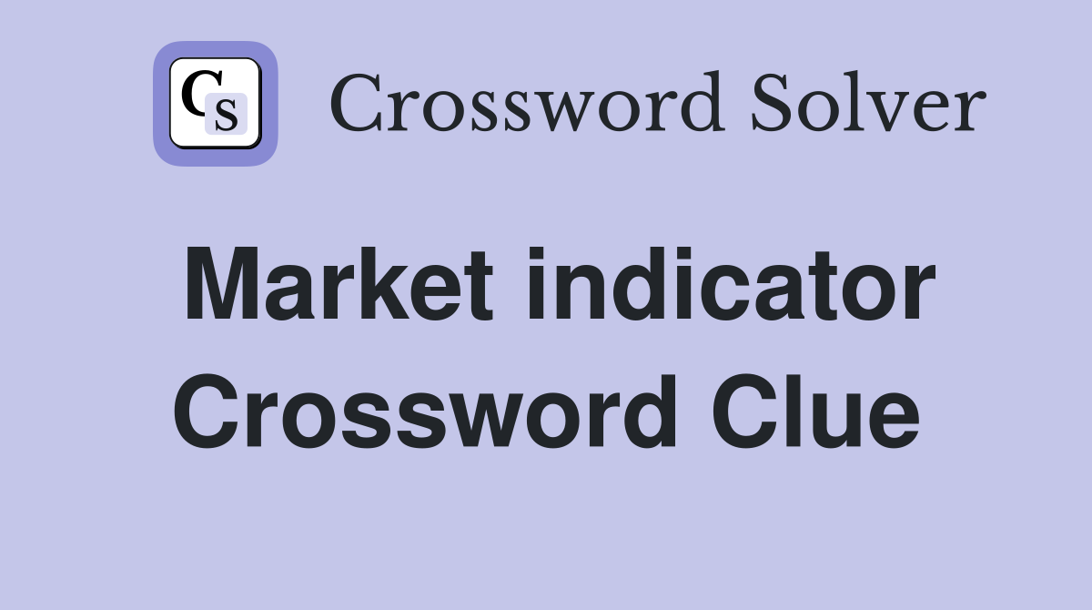 Market indicator Crossword Clue