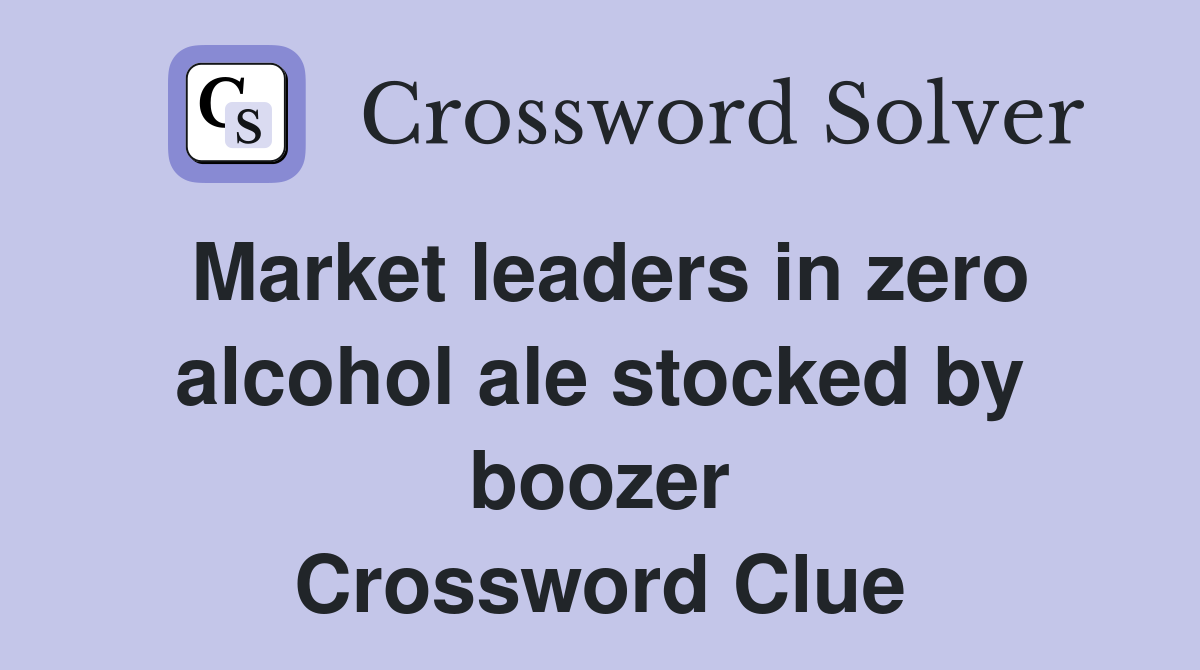 Market leaders in zero alcohol ale stocked by boozer Crossword Clue
