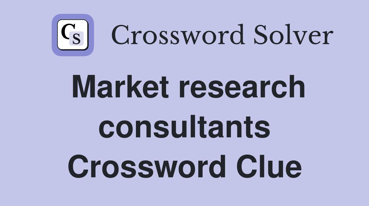 Market research consultants Crossword Clue