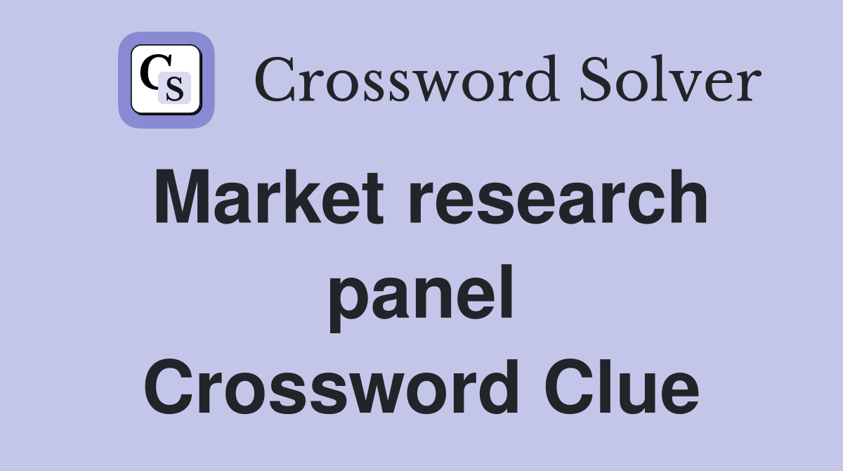 Market research panel Crossword Clue