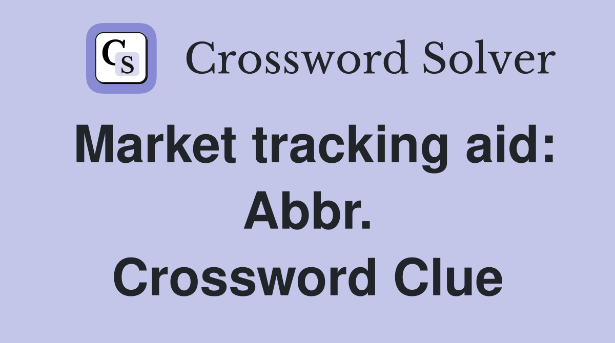 Market tracking aid: Abbr. Crossword Clue