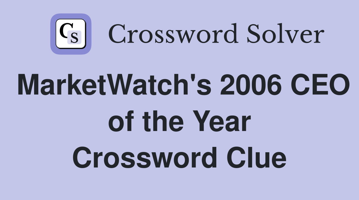MarketWatch's 2006 CEO of the Year Crossword Clue