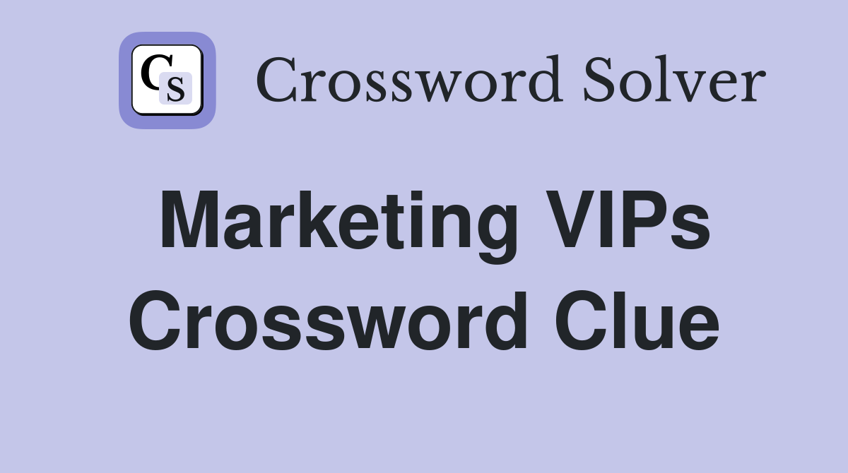 Marketing VIPs Crossword Clue