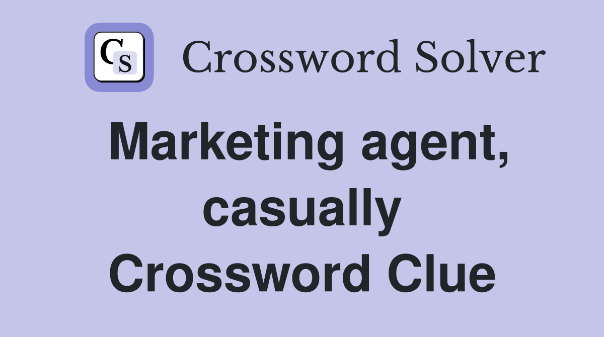 Marketing agent, casually Crossword Clue