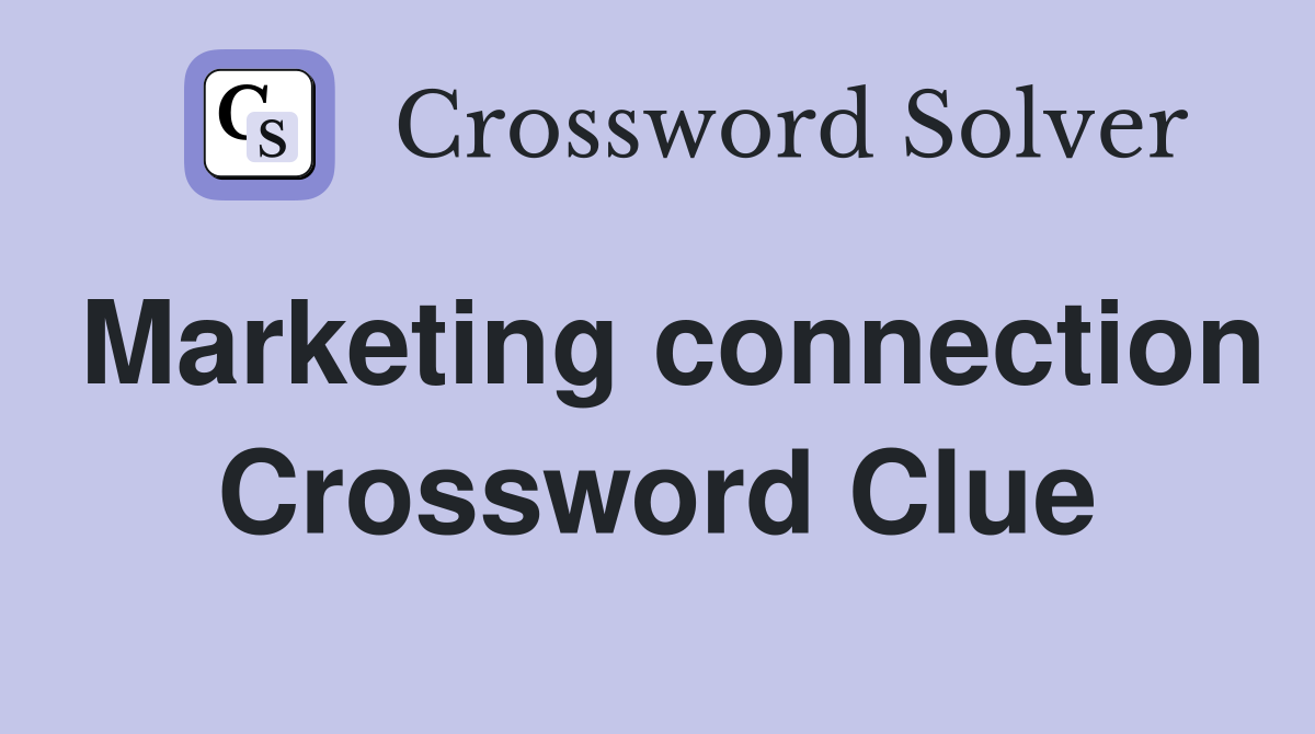 Marketing connection Crossword Clue