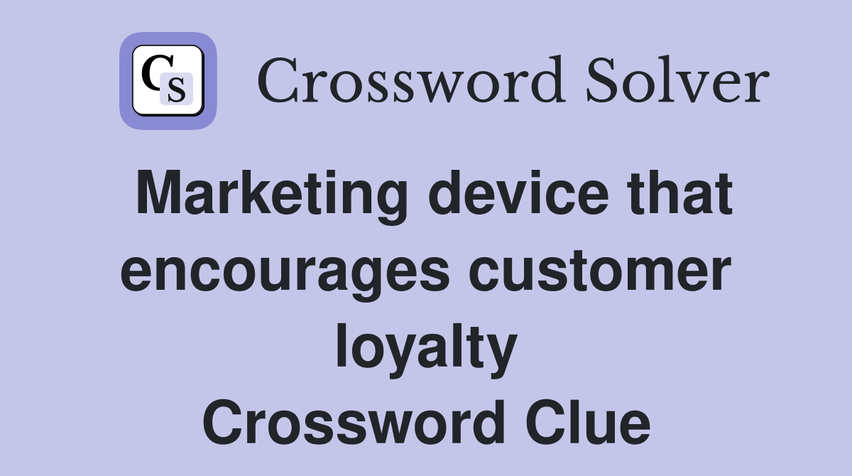 Marketing device that encourages customer loyalty Crossword Clue