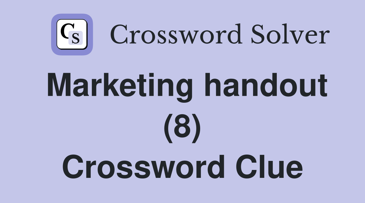 Marketing handout (8) Crossword Clue