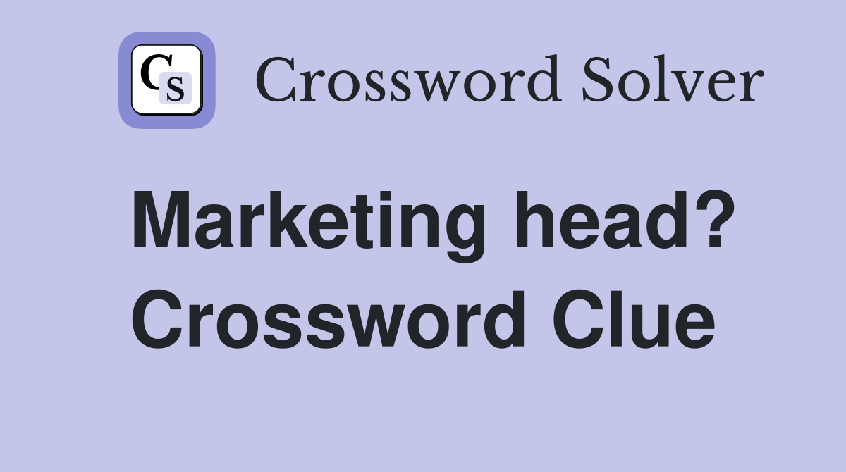 Marketing head? Crossword Clue