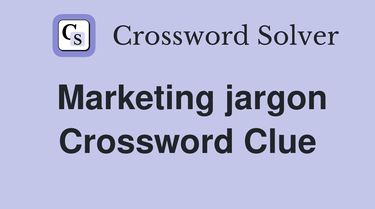 Marketing jargon Crossword Clue
