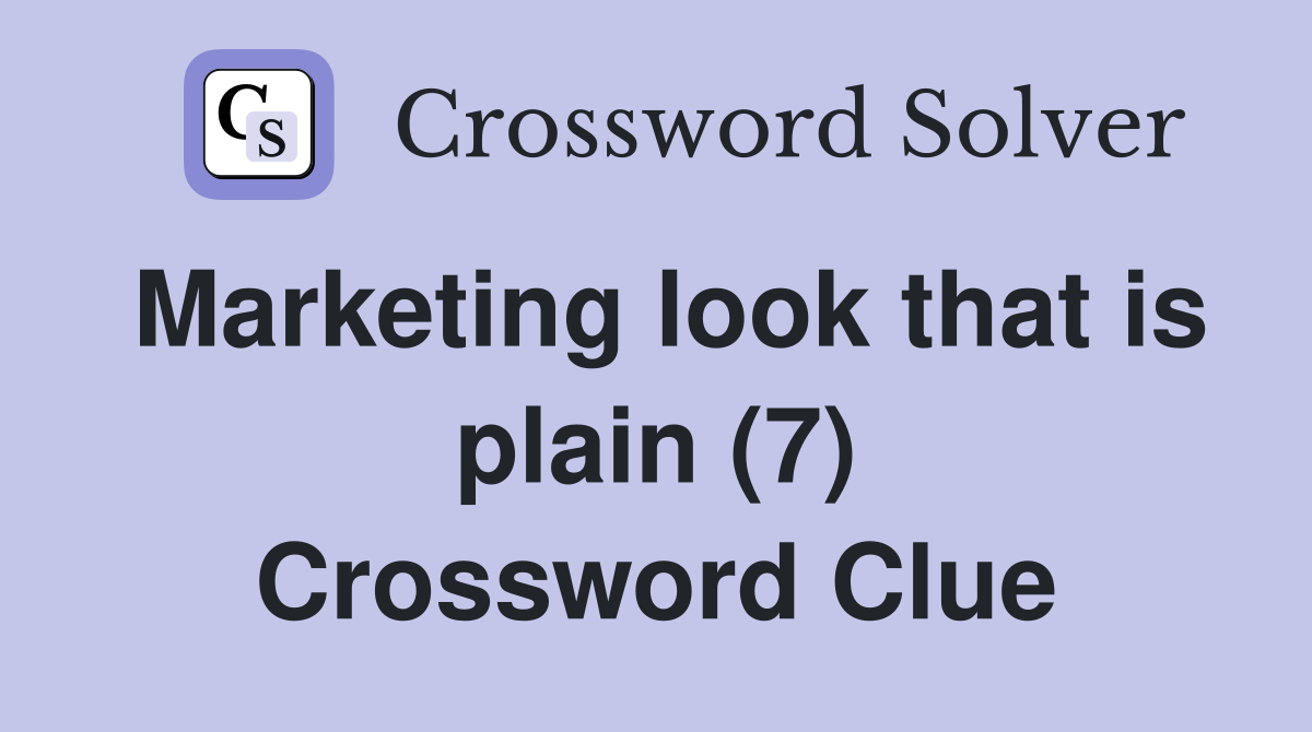 Marketing look that is plain (7) Crossword Clue