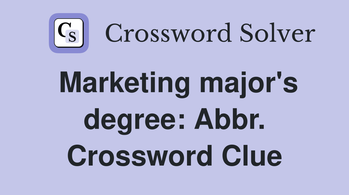 Marketing major's degree: Abbr. Crossword Clue