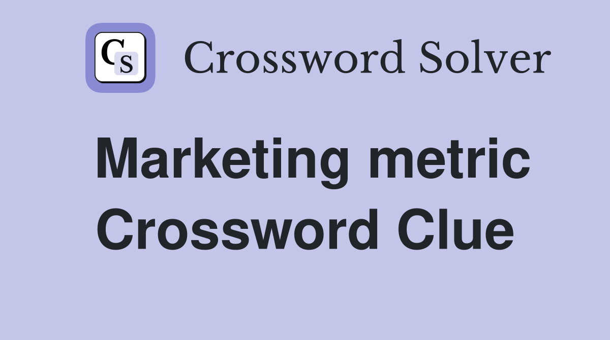 Marketing metric Crossword Clue