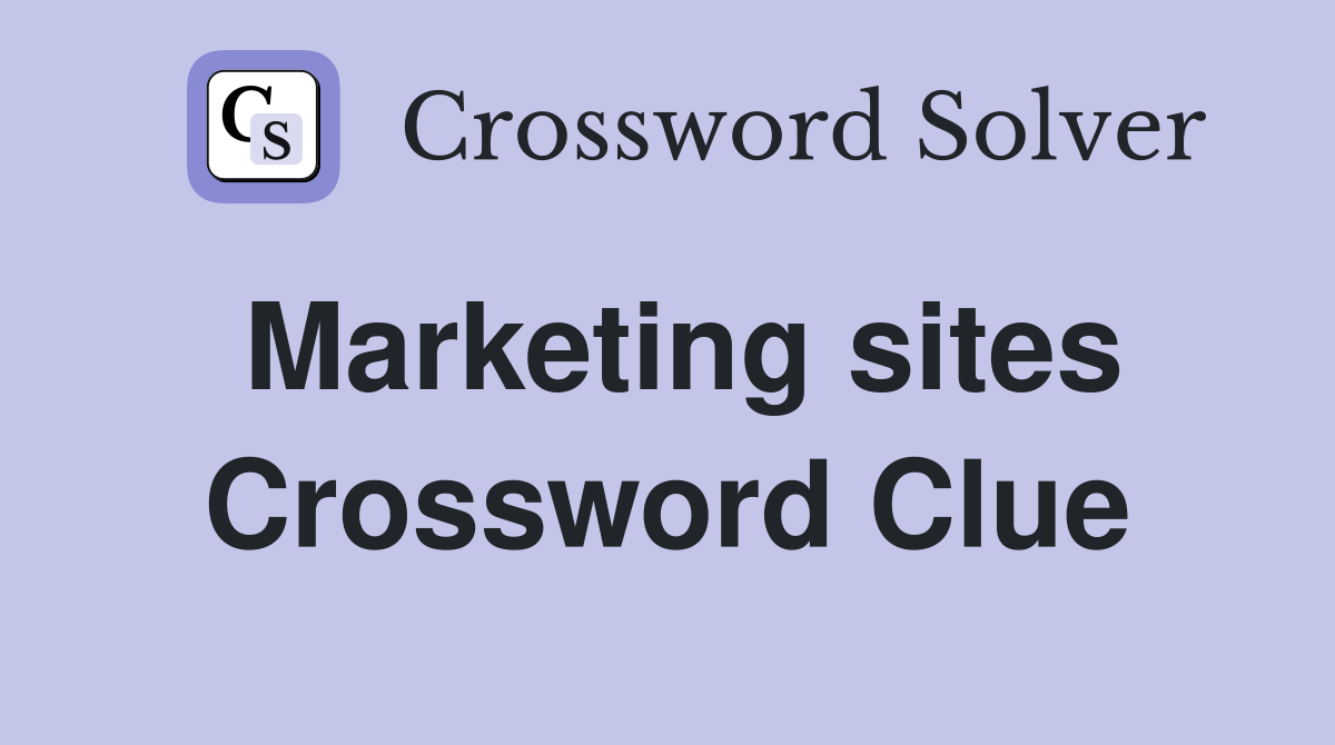 Marketing sites Crossword Clue
