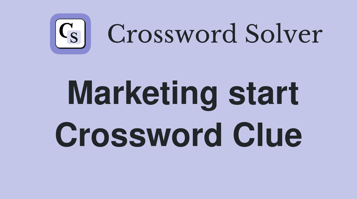 Marketing start Crossword Clue