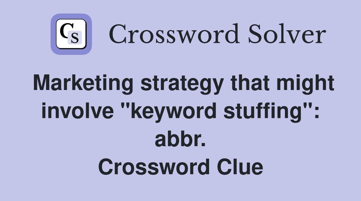 Marketing strategy that might involve "keyword stuffing": abbr. Crossword Clue
