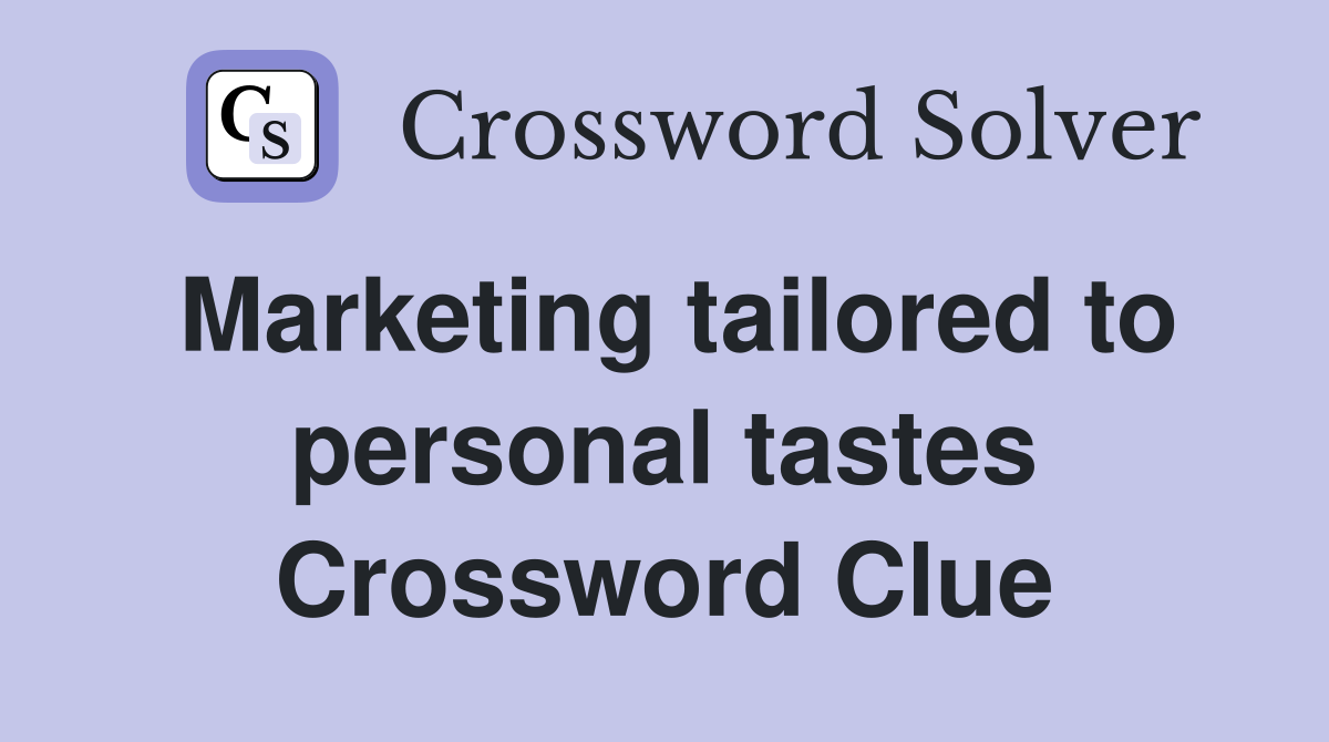 Marketing tailored to personal tastes Crossword Clue