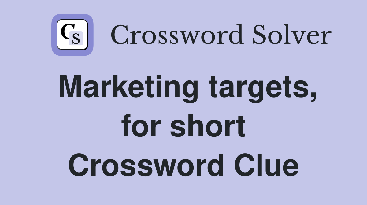 Marketing targets, for short Crossword Clue