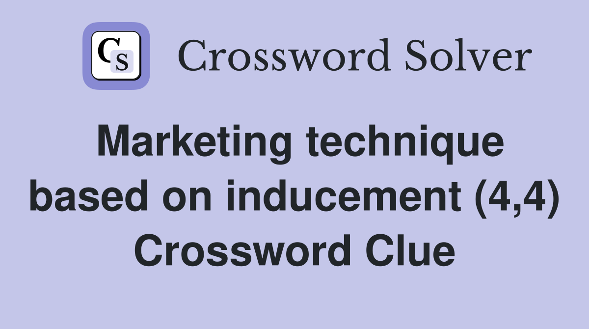 Marketing technique based on inducement (4,4) Crossword Clue