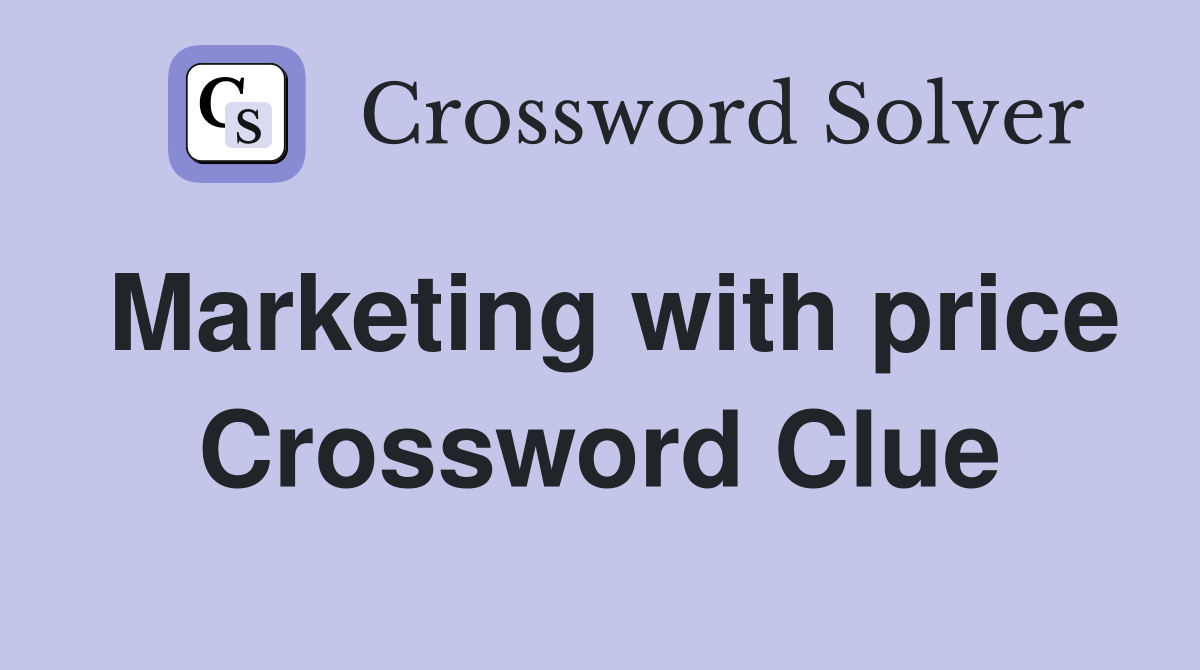 Marketing with price Crossword Clue