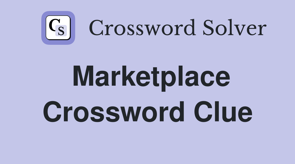 Marketplace Crossword Clue Answers Crossword Solver