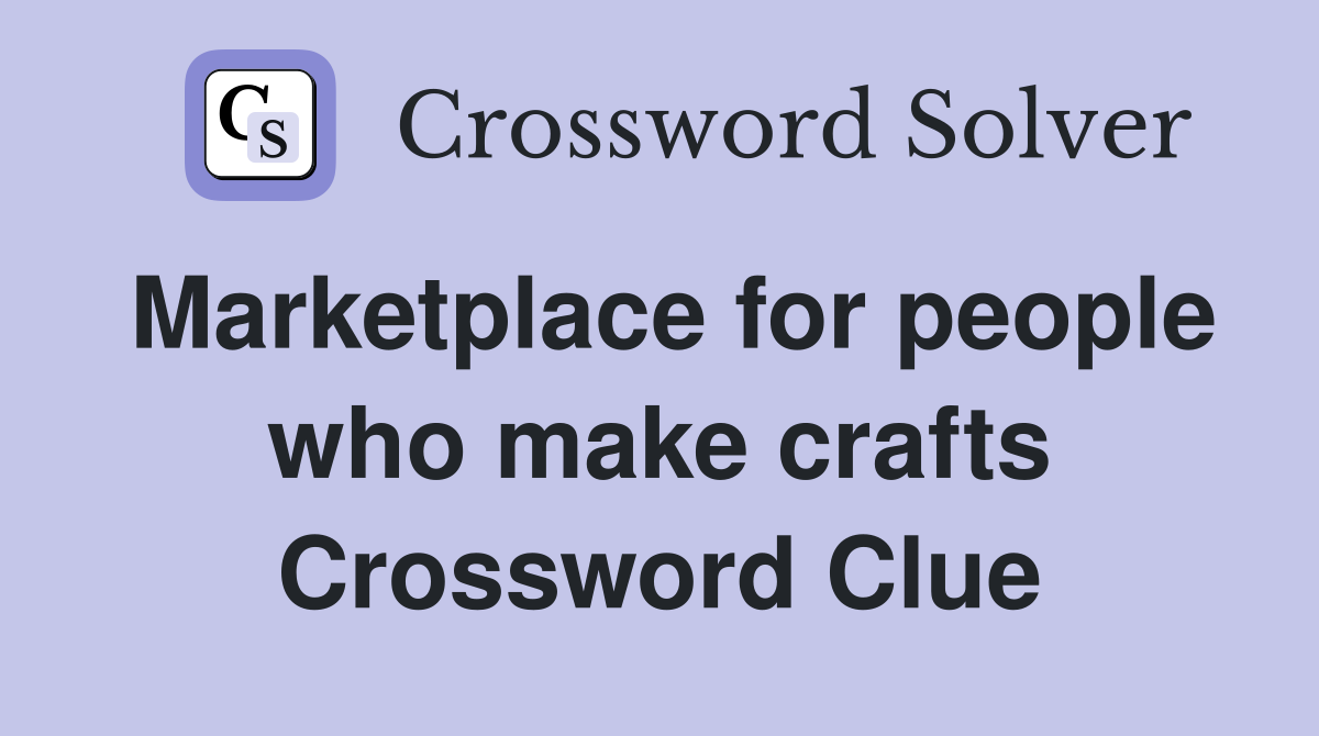 Marketplace for people who make crafts Crossword Clue