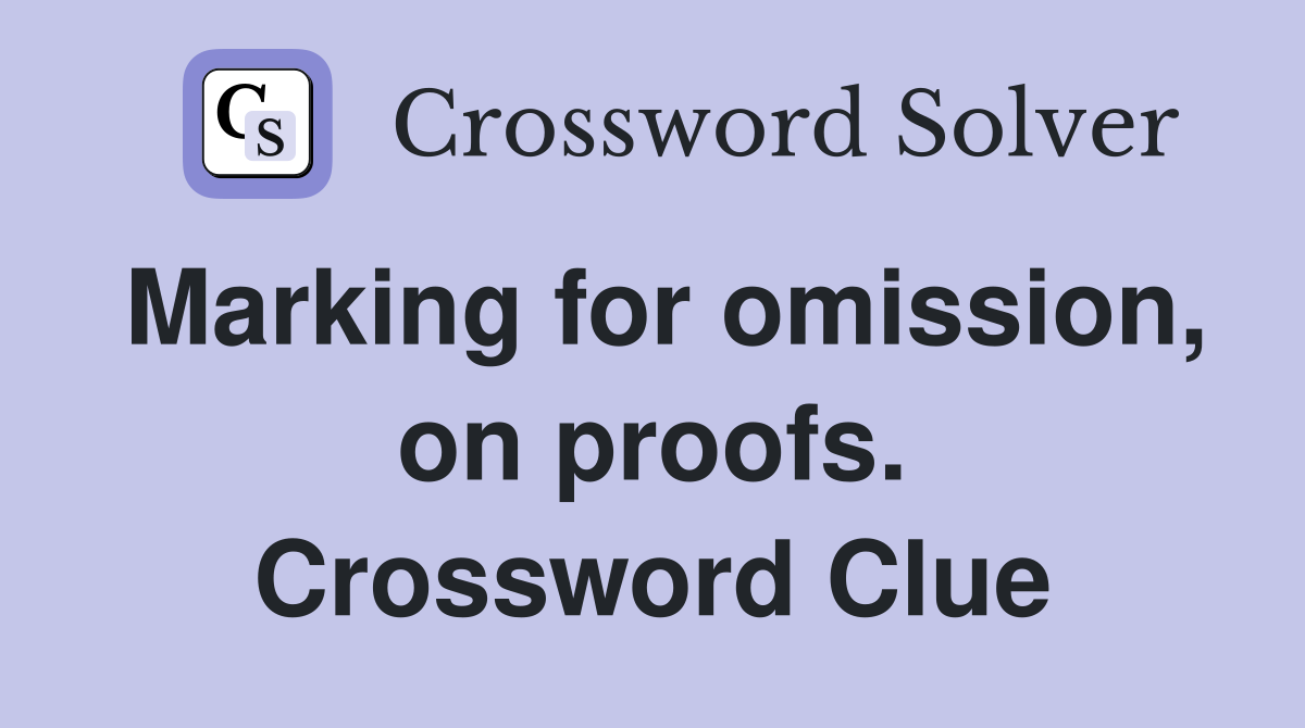 Marking for omission, on proofs. Crossword Clue