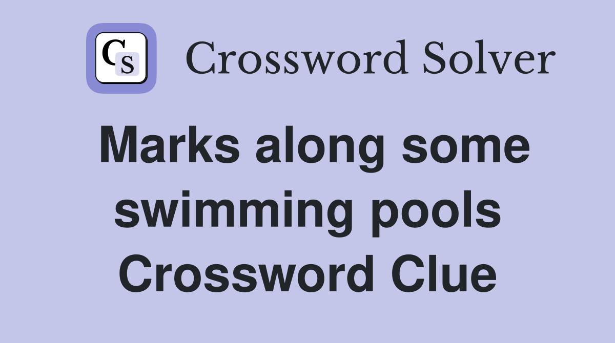 Marks along some swimming pools Crossword Clue