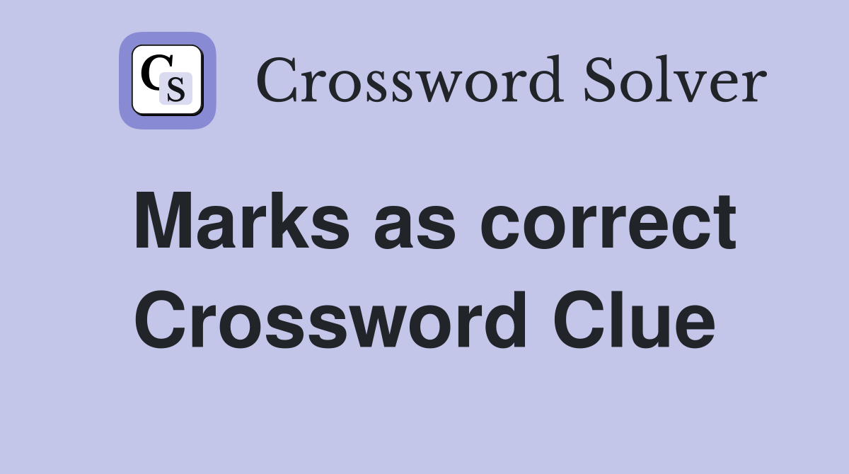 Marks as correct Crossword Clue