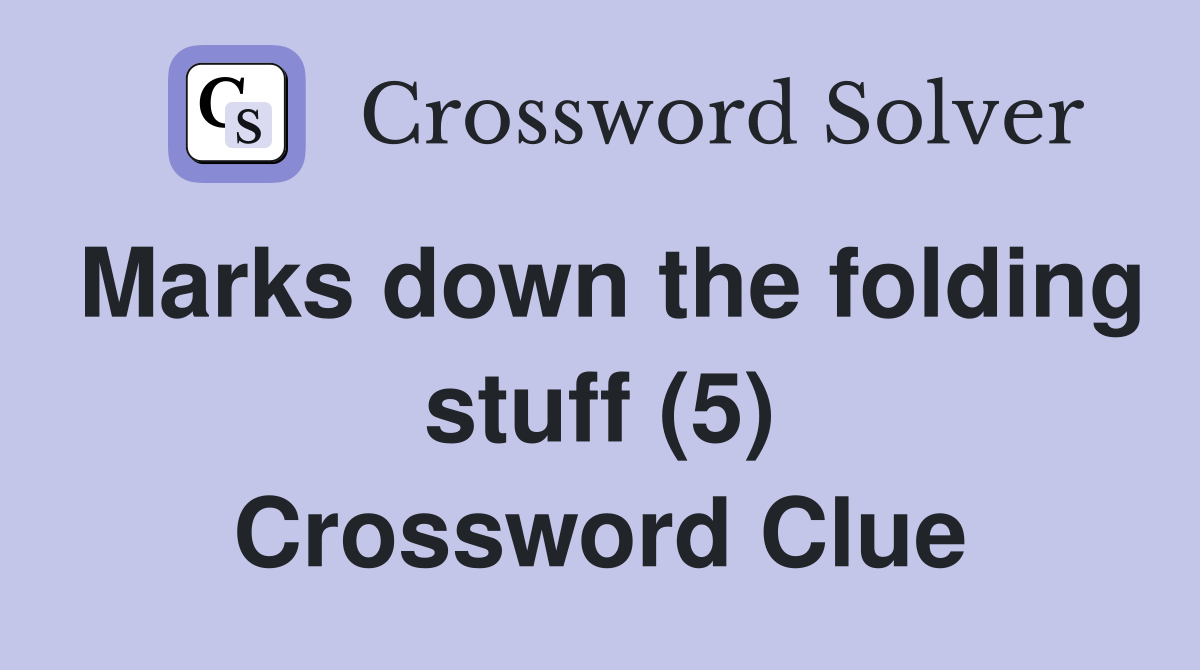 Marks down the folding stuff (5) Crossword Clue