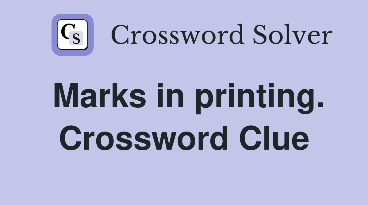 Marks in printing. Crossword Clue
