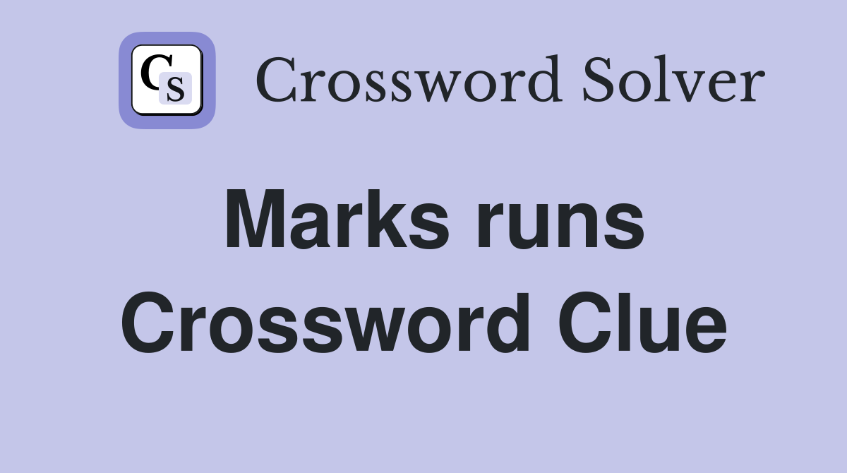 Marks runs Crossword Clue