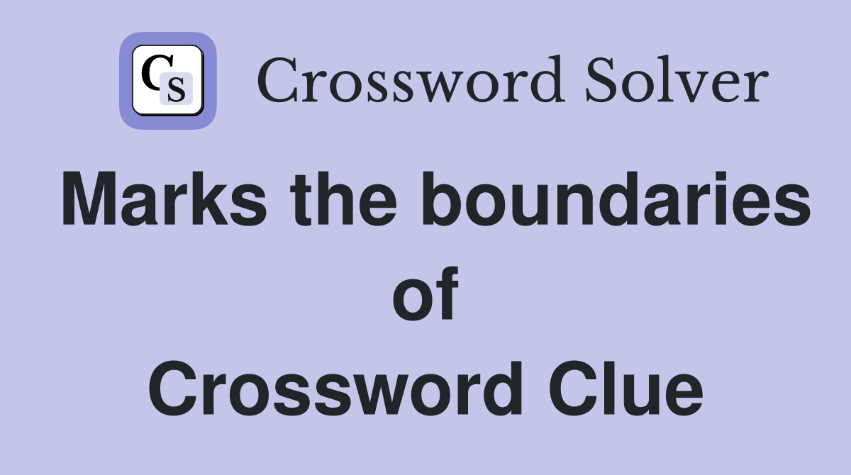 Marks the boundaries of Crossword Clue