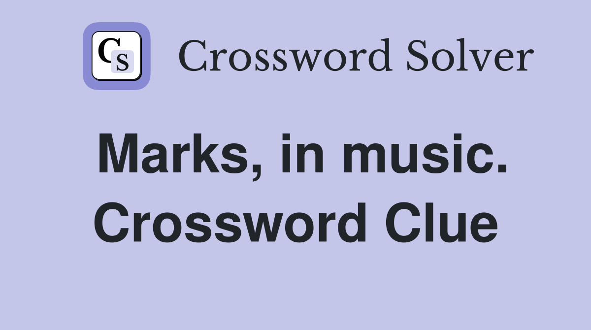Marks, in music. Crossword Clue