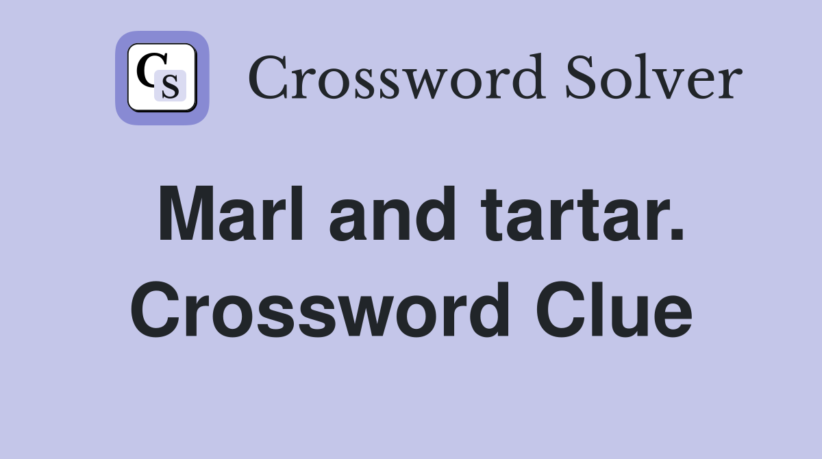 Marl and tartar. Crossword Clue
