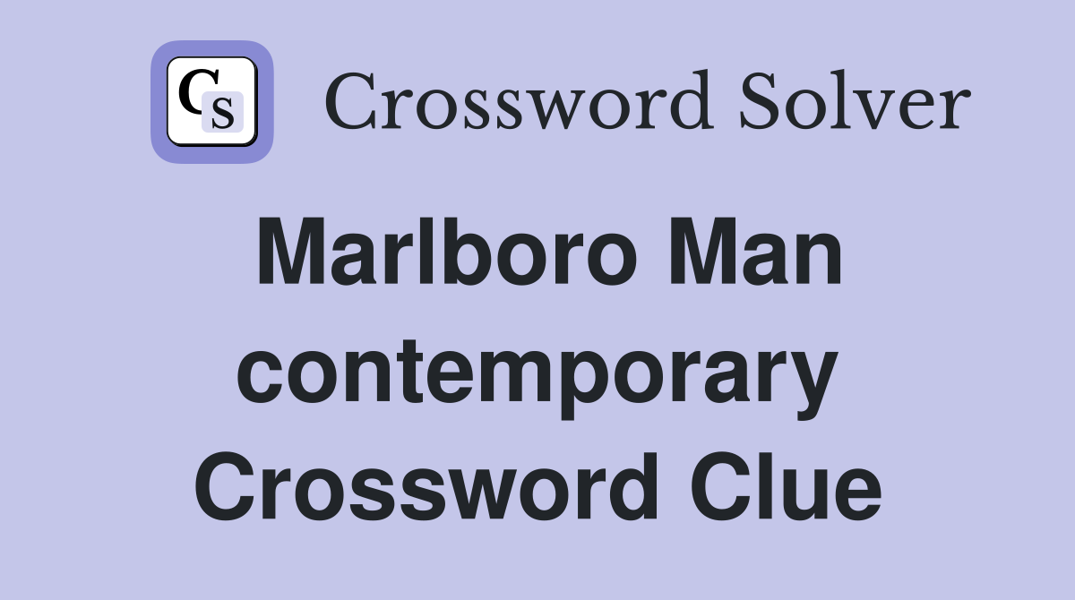 Marlboro Man contemporary Crossword Clue