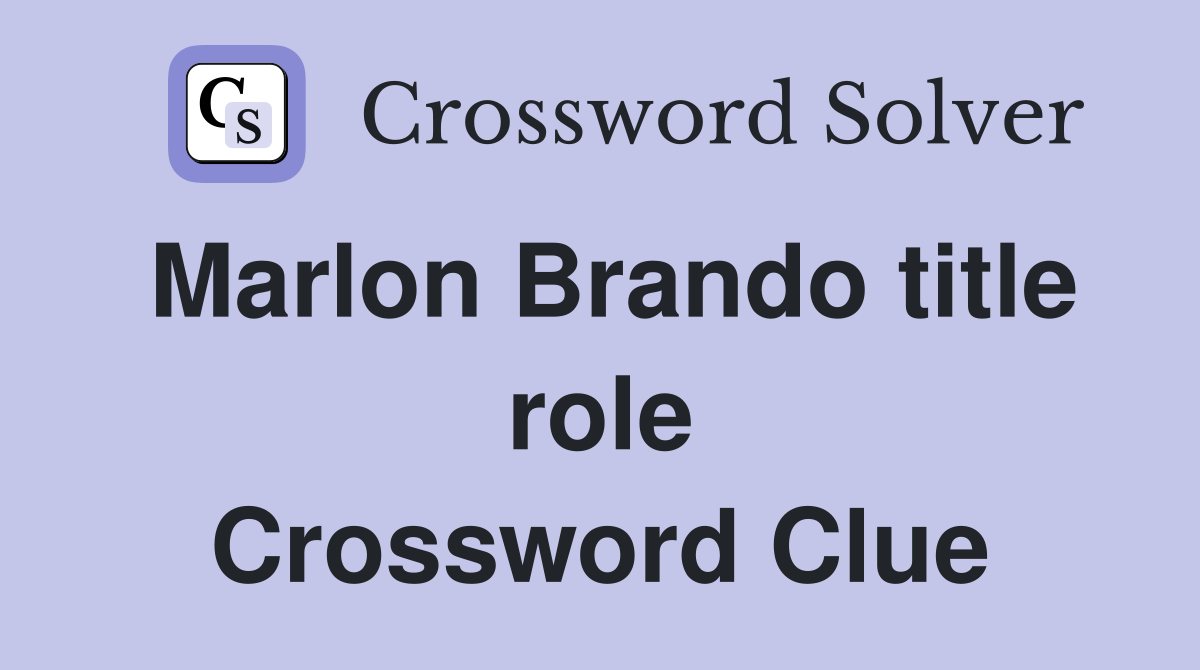 Marlon Brando title role Crossword Clue
