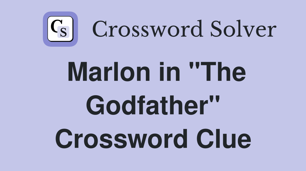 Marlon in "The Godfather" Crossword Clue