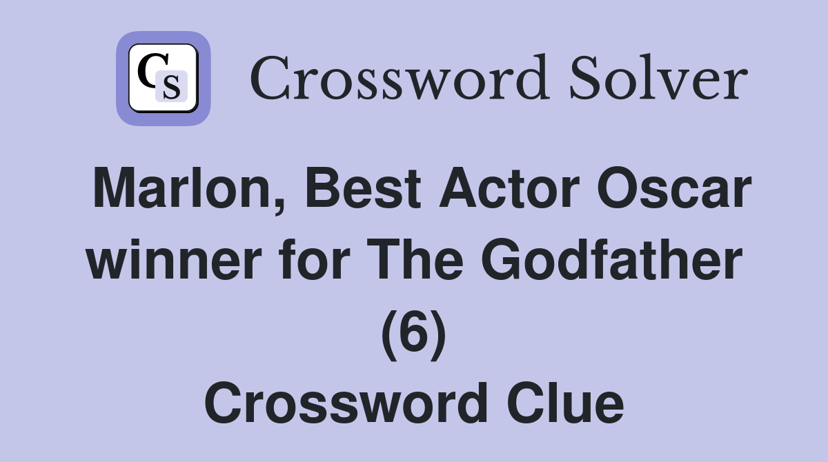 Marlon, Best Actor Oscar winner for The Godfather (6) Crossword Clue
