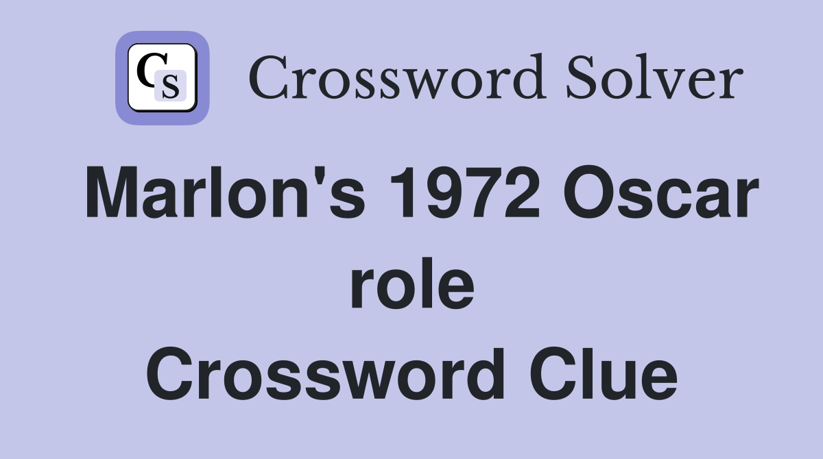 Marlon's 1972 Oscar role Crossword Clue